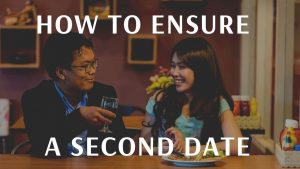 How To Ensure A Second Date