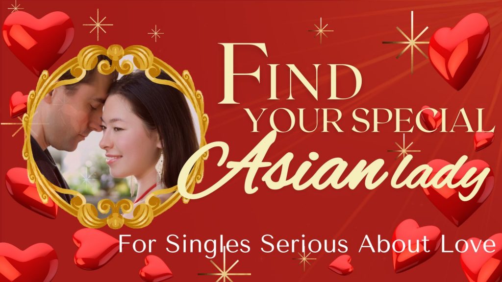 Find your Special Asian lady