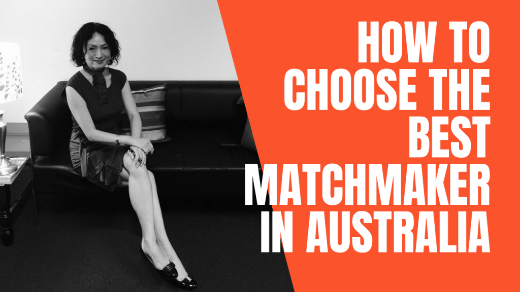 How To Choose The Best Matchmaker In Australia
