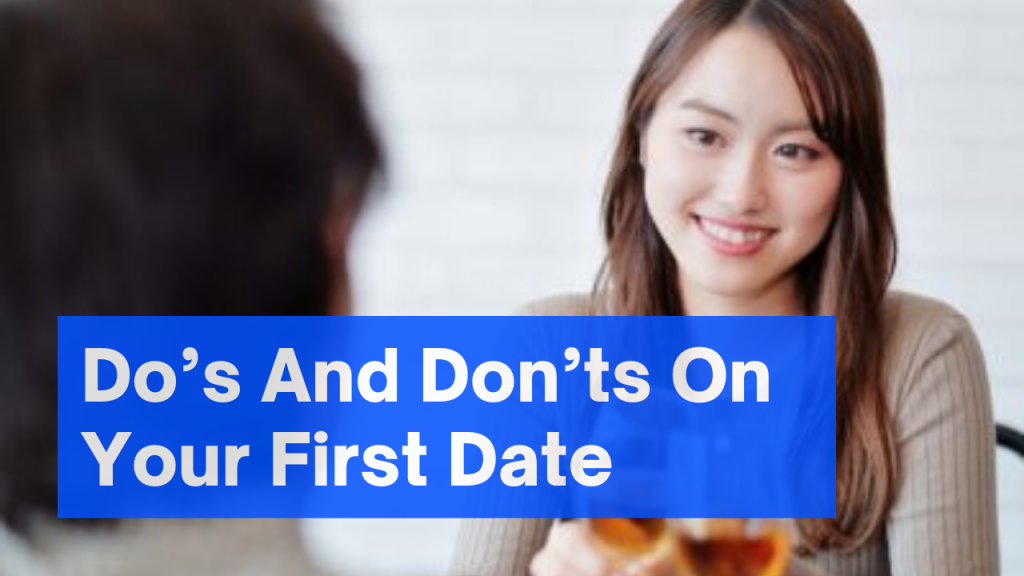 Do's and Don'ts on your first date