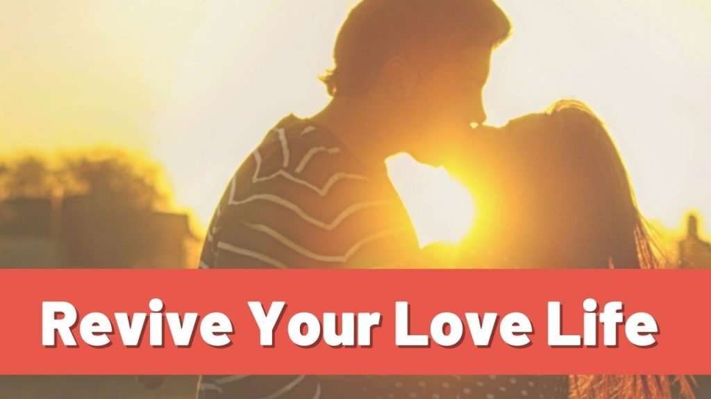 Revive your love life